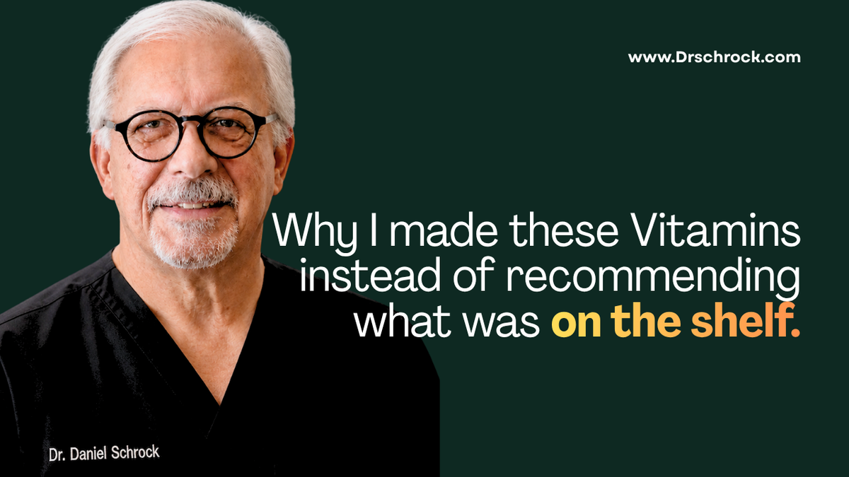 "Why I made these Vitamins instead of recommending what was on the shelf."